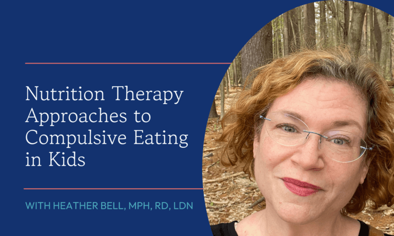 Nutrition Therapy Approaches to Compulsive Eating In Kids